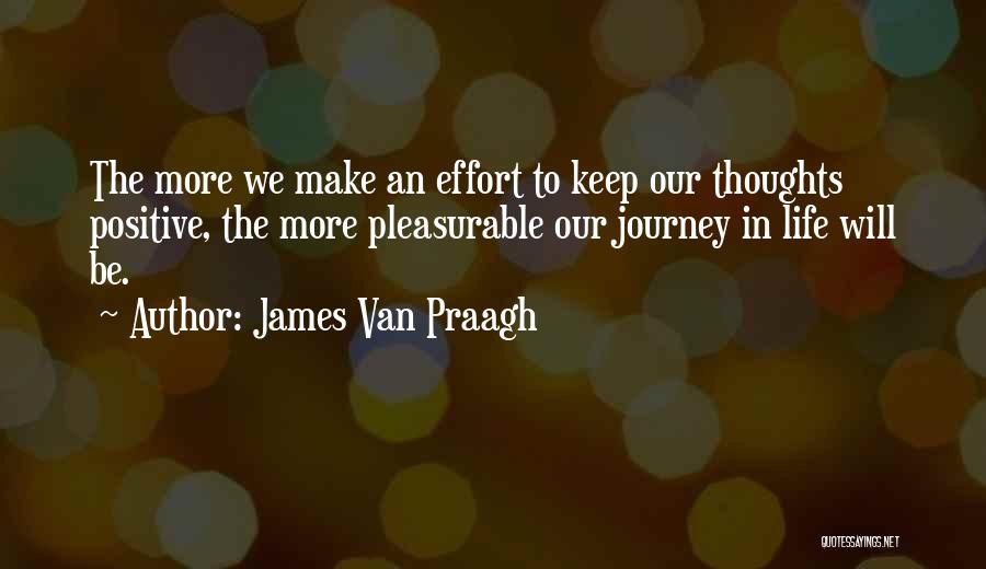 Positive Thoughts In Life Quotes By James Van Praagh