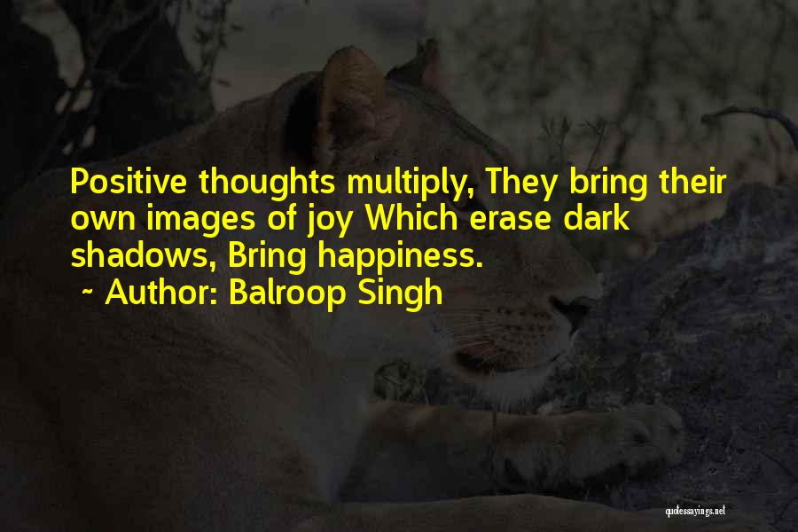 Positive Thoughts Quotes By Balroop Singh