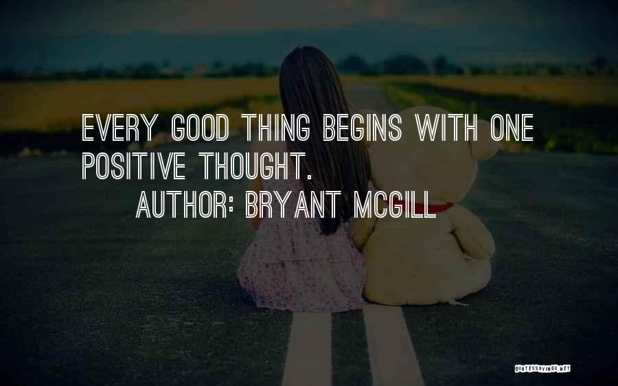 Positive Thoughts Quotes By Bryant McGill