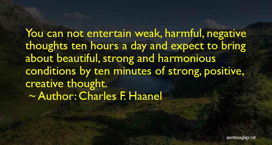 Positive Thoughts Quotes By Charles F. Haanel