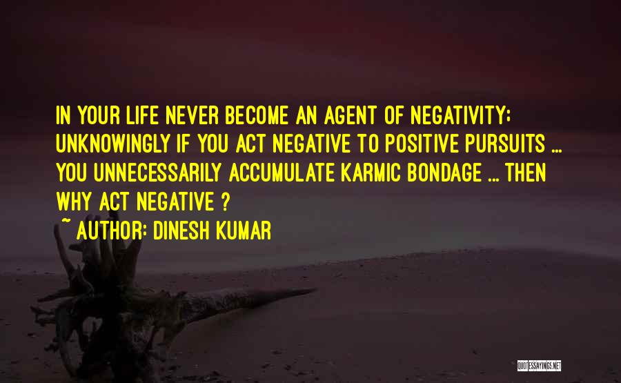Positive Thoughts Quotes By Dinesh Kumar
