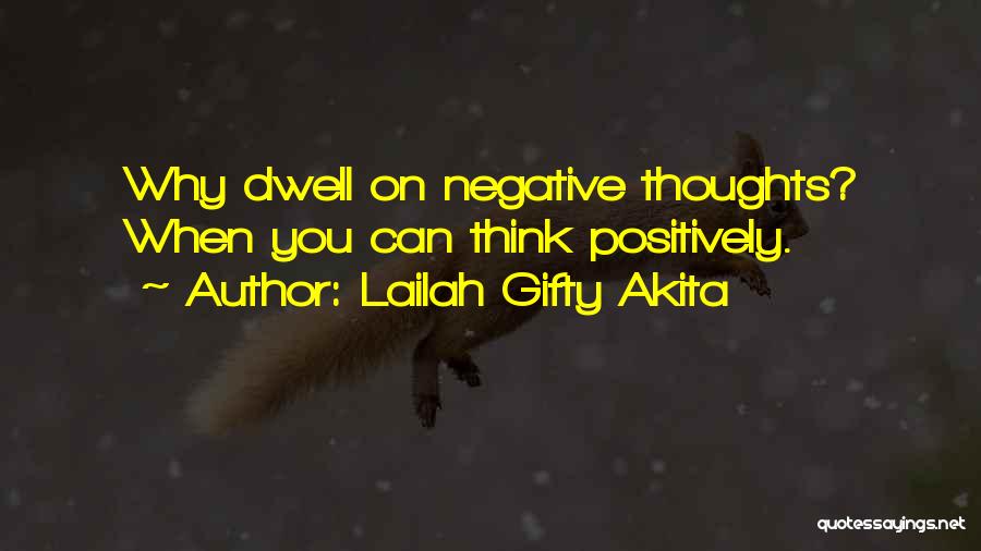 Positive Thoughts Quotes By Lailah Gifty Akita