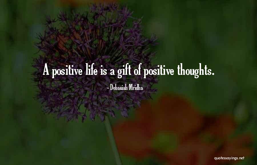 Positive Thoughts Quotes Quotes By Debasish Mridha Positive Thoughts Quotes Quotes By Debasish Mridha