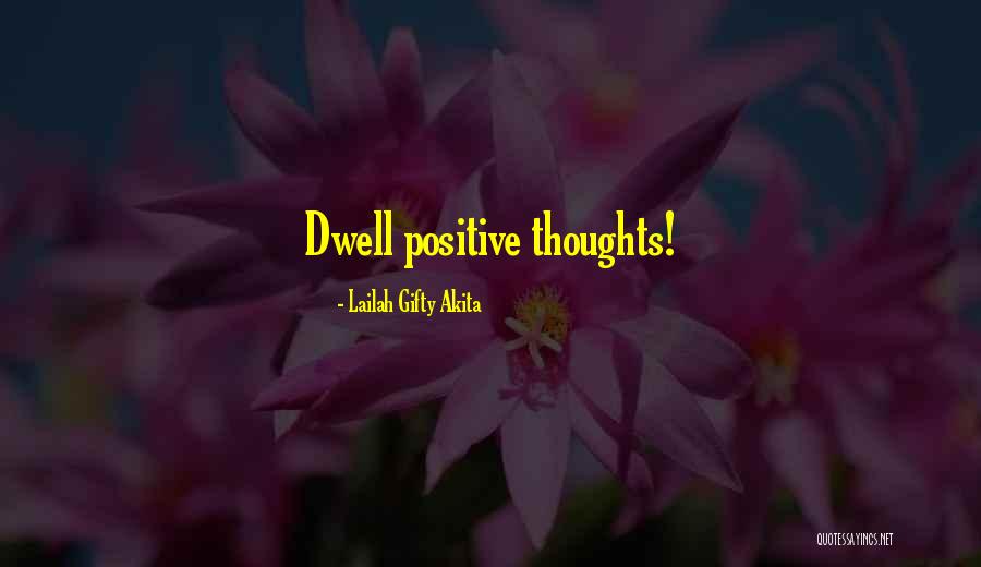 Positive Thoughts Quotes Quotes By Lailah Gifty Akita Positive Thoughts Quotes Quotes By Lailah Gifty Akita