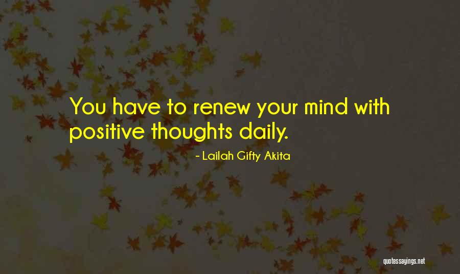 Positive Thoughts Quotes Quotes By Lailah Gifty Akita Positive Thoughts Quotes Quotes By Lailah Gifty Akita