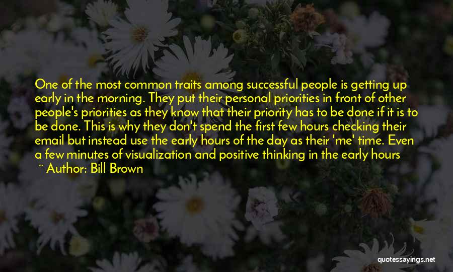 Positive Traits Quotes By Bill Brown