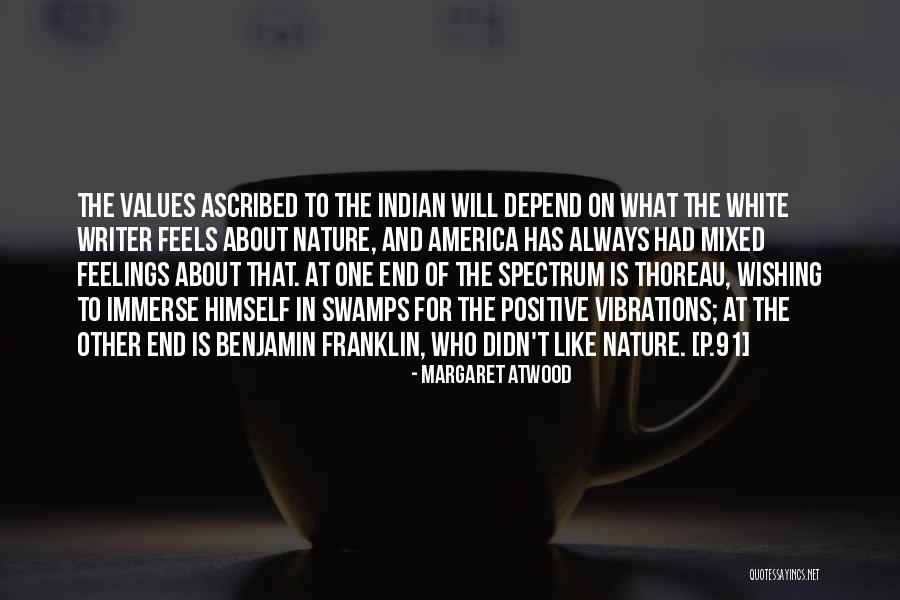 Positive Values Quotes By Margaret Atwood Positive Values Quotes By Margaret Atwood