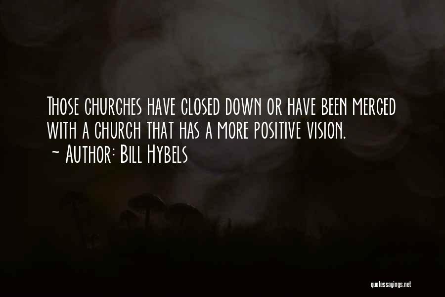 Positive Vision Quotes By Bill Hybels