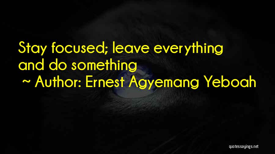 Positive Vision Quotes By Ernest Agyemang Yeboah