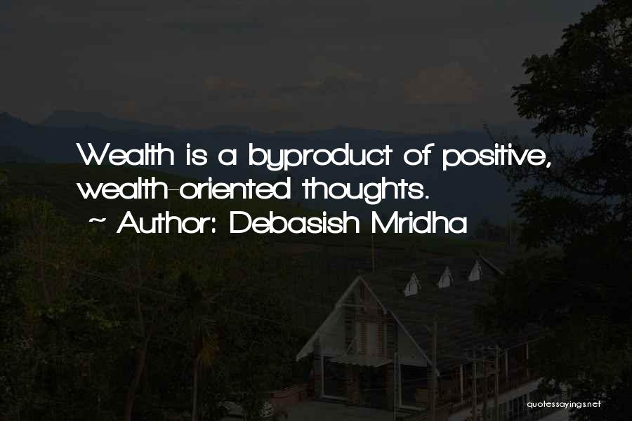 Positive Wealthy Quotes By Debasish Mridha