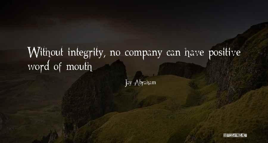 Positive Word Of Mouth Quotes By Jay Abraham Positive Word Of Mouth Quotes By Jay Abraham