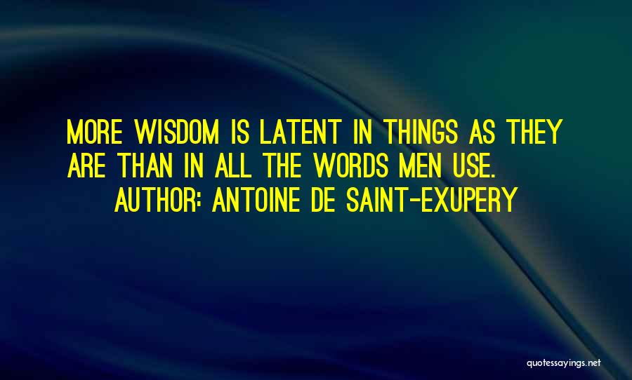 Positive Words Wisdom Quotes By Antoine De Saint-Exupery