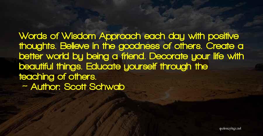Positive Words Wisdom Quotes By Scott Schwab