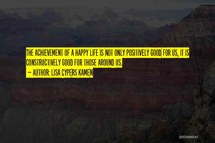 Positively Happy Quotes By Lisa Cypers Kamen