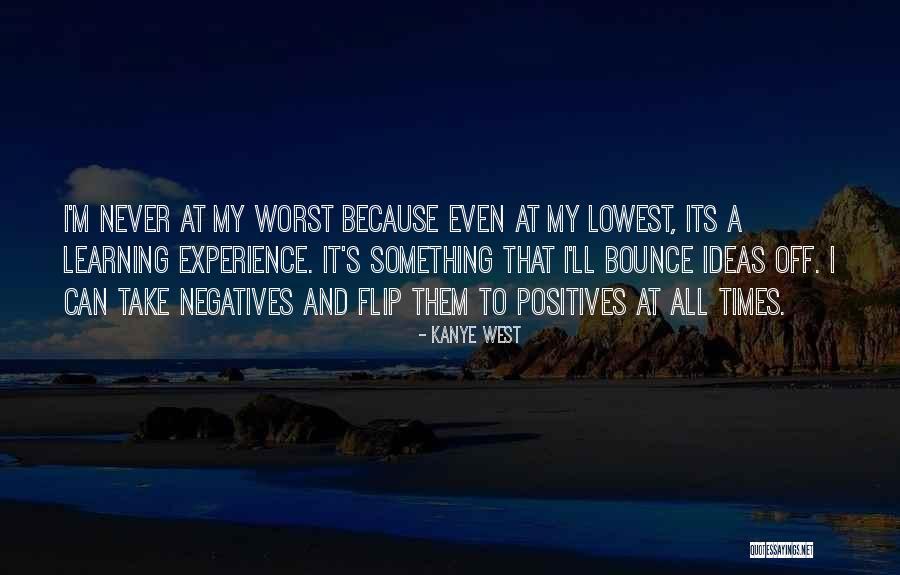 Positives And Negatives Quotes By Kanye West Positives And Negatives Quotes By Kanye West