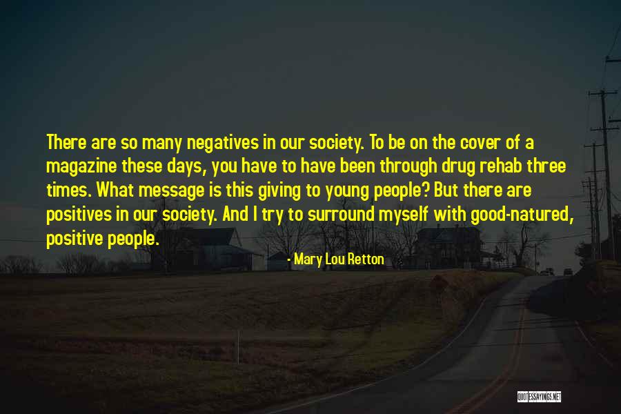 Positives And Negatives Quotes By Mary Lou Retton Positives And Negatives Quotes By Mary Lou Retton