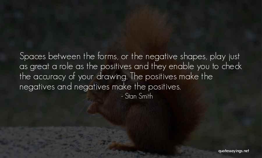 Positives And Negatives Quotes By Stan Smith Positives And Negatives Quotes By Stan Smith