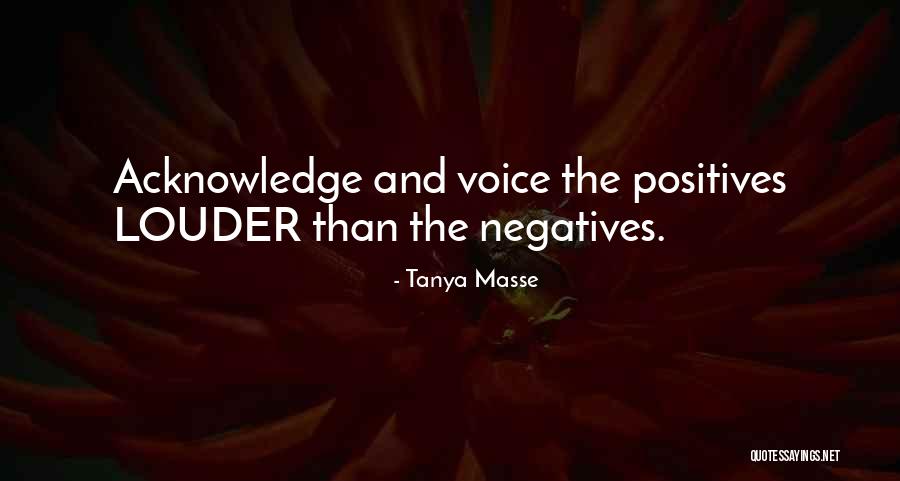 Positives And Negatives Quotes By Tanya Masse Positives And Negatives Quotes By Tanya Masse
