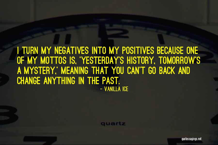 Positives And Negatives Quotes By Vanilla Ice Positives And Negatives Quotes By Vanilla Ice