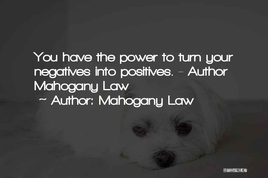 Positives In Life Quotes By Mahogany Law