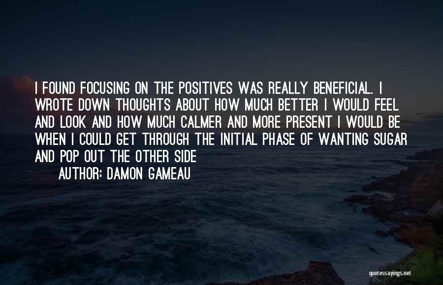 Positives Thoughts Quotes By Damon Gameau