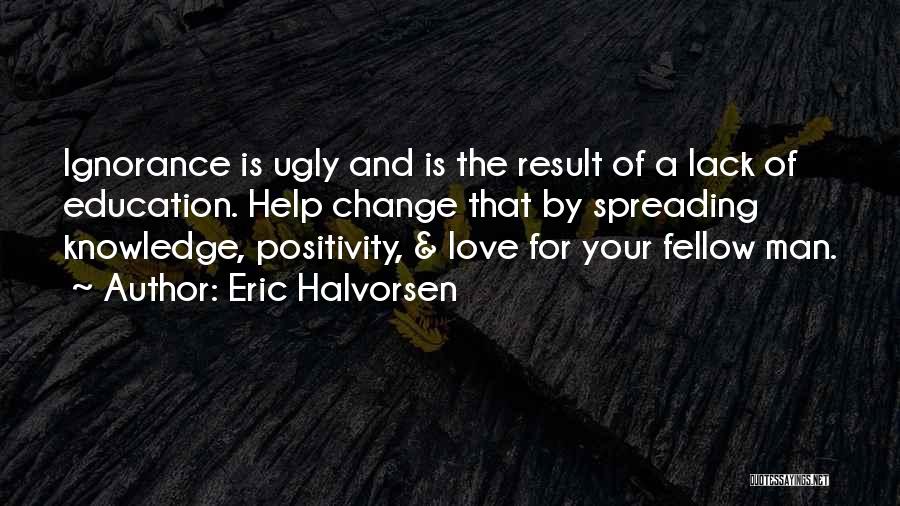 Positivity And Change Quotes By Eric Halvorsen