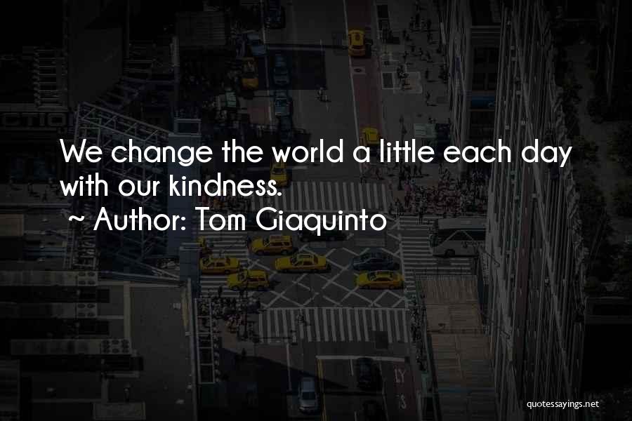 Positivity And Change Quotes By Tom Giaquinto