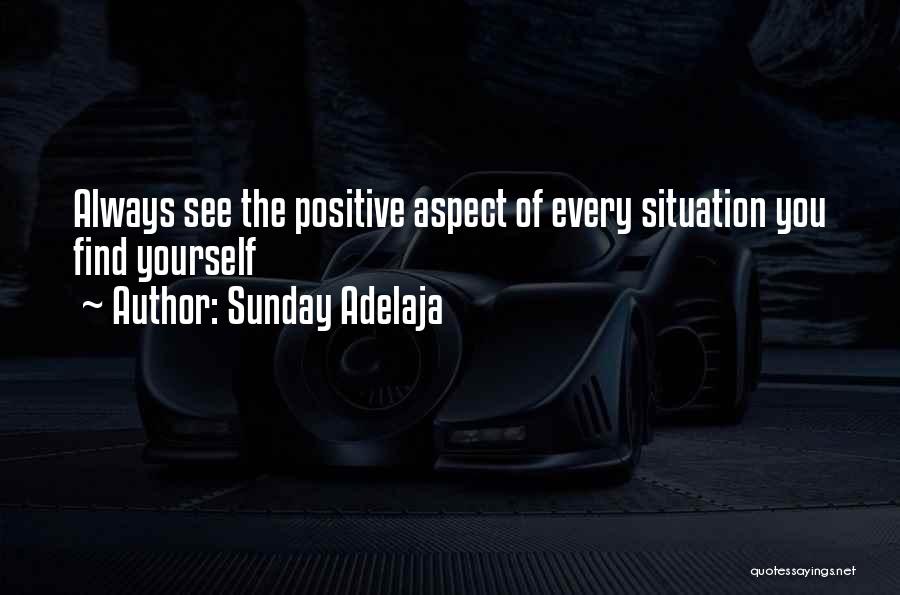Positivity And God Quotes By Sunday Adelaja