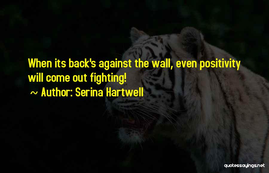 Positivity And Strength Quotes By Serina Hartwell