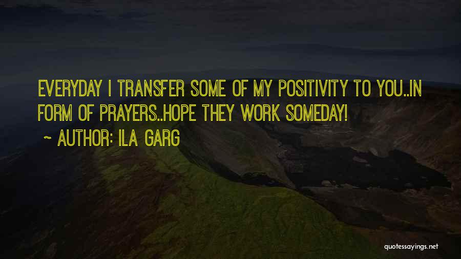 Positivity At Work Quotes By Ila Garg