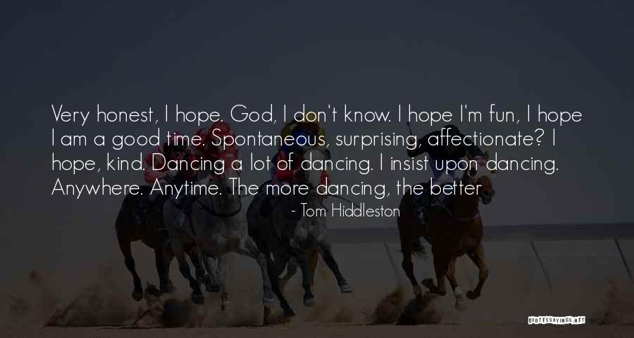 Positivity In Hard Times Quotes By Tom Hiddleston Positivity In Hard Times Quotes By Tom Hiddleston