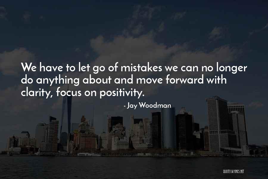 Positivity Of Life Quotes By Jay Woodman Positivity Of Life Quotes By Jay Woodman