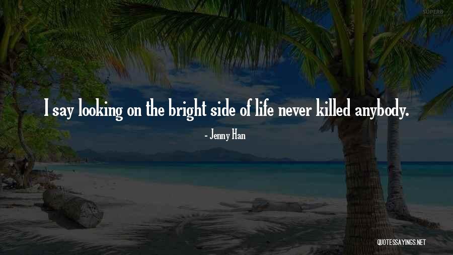 Positivity Of Life Quotes By Jenny Han Positivity Of Life Quotes By Jenny Han