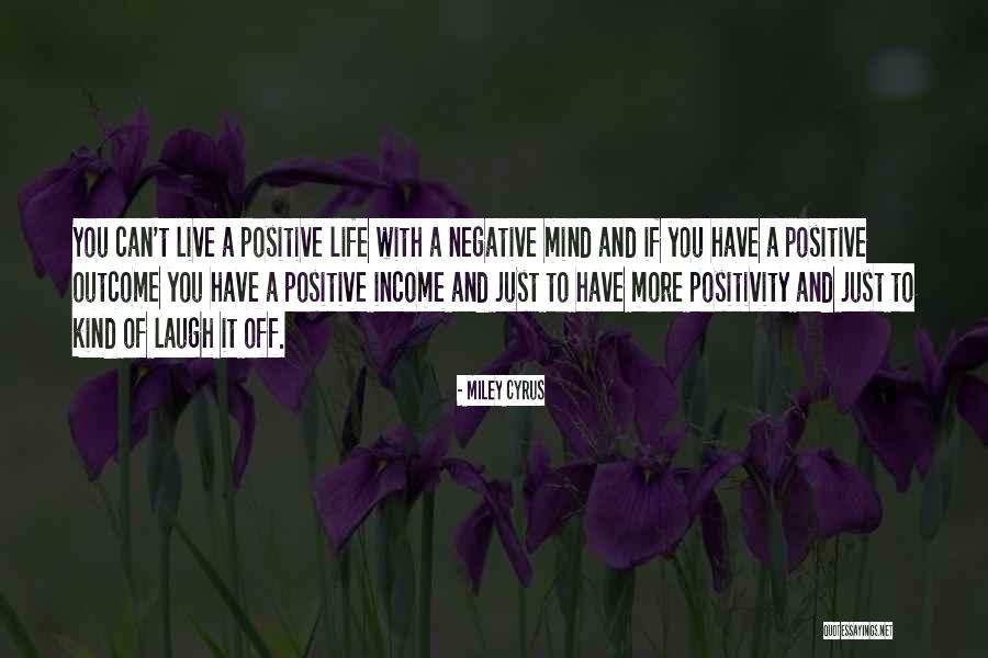 Positivity Of Life Quotes By Miley Cyrus Positivity Of Life Quotes By Miley Cyrus