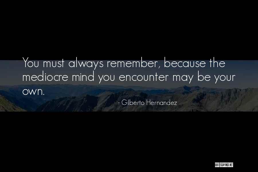 Posloupnost Kalkulacka Quotes By Gilberto Hernandez Posloupnost Kalkulacka Quotes By Gilberto Hernandez