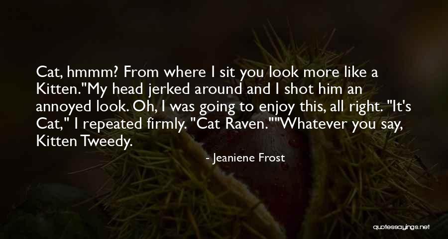 Posnanski Katie Quotes By Jeaniene Frost Posnanski Katie Quotes By Jeaniene Frost