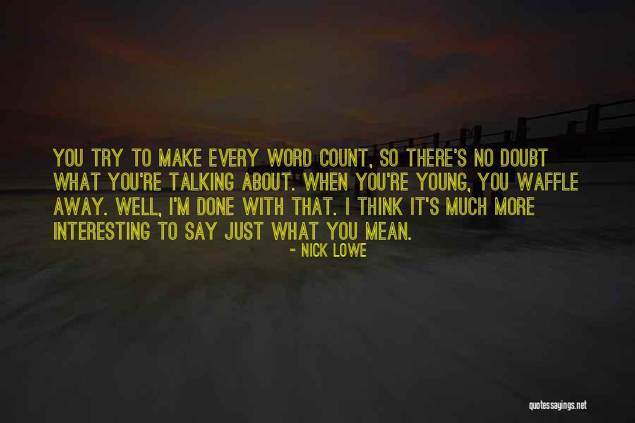 Pososo Quotes By Nick Lowe Pososo Quotes By Nick Lowe
