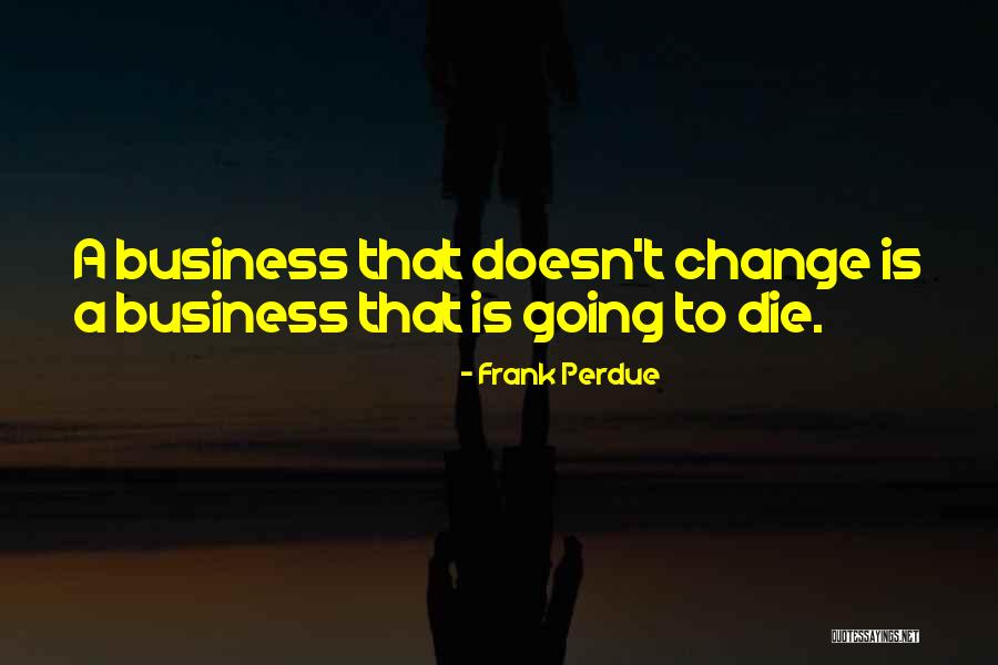 Posrednik Praca Quotes By Frank Perdue Posrednik Praca Quotes By Frank Perdue