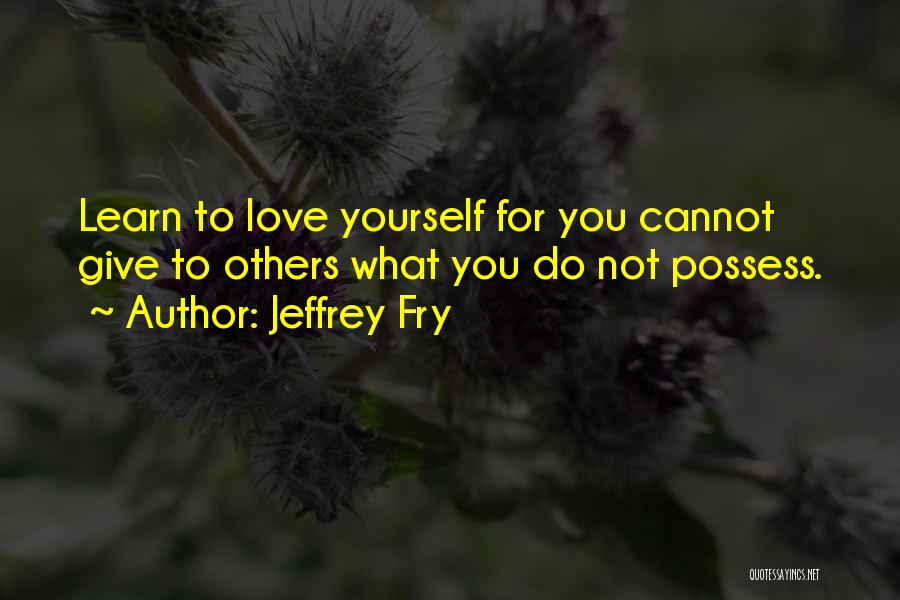 Possess Love Quotes By Jeffrey Fry