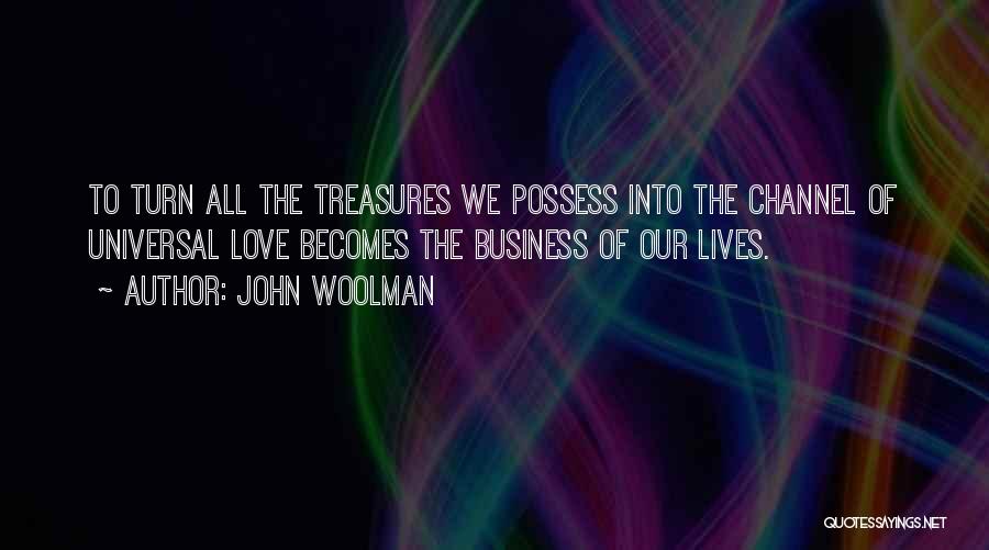 Possess Love Quotes By John Woolman