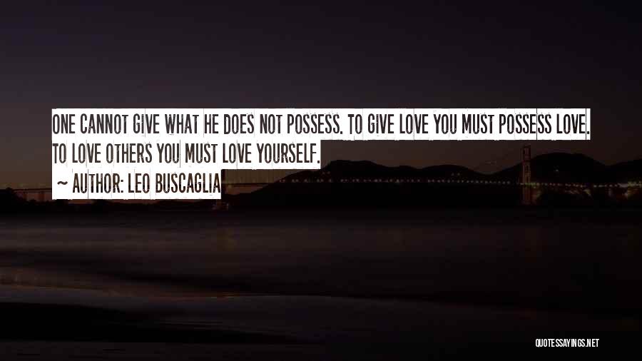 Possess Love Quotes By Leo Buscaglia