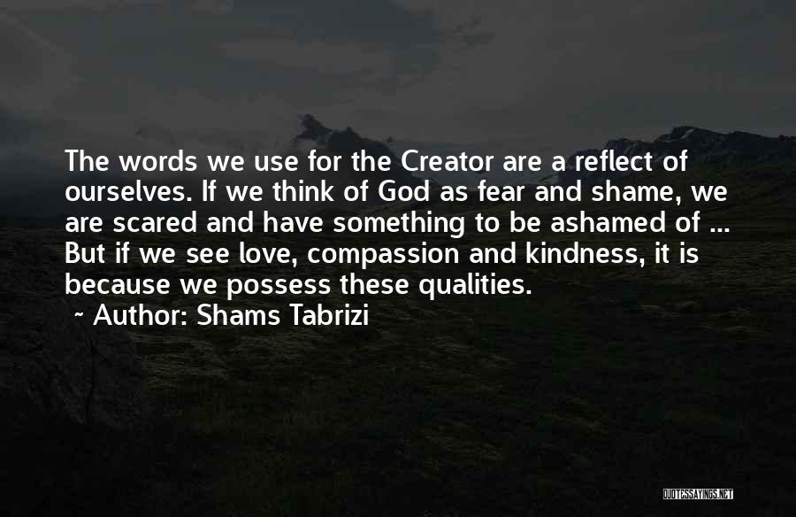 Possess Love Quotes By Shams Tabrizi