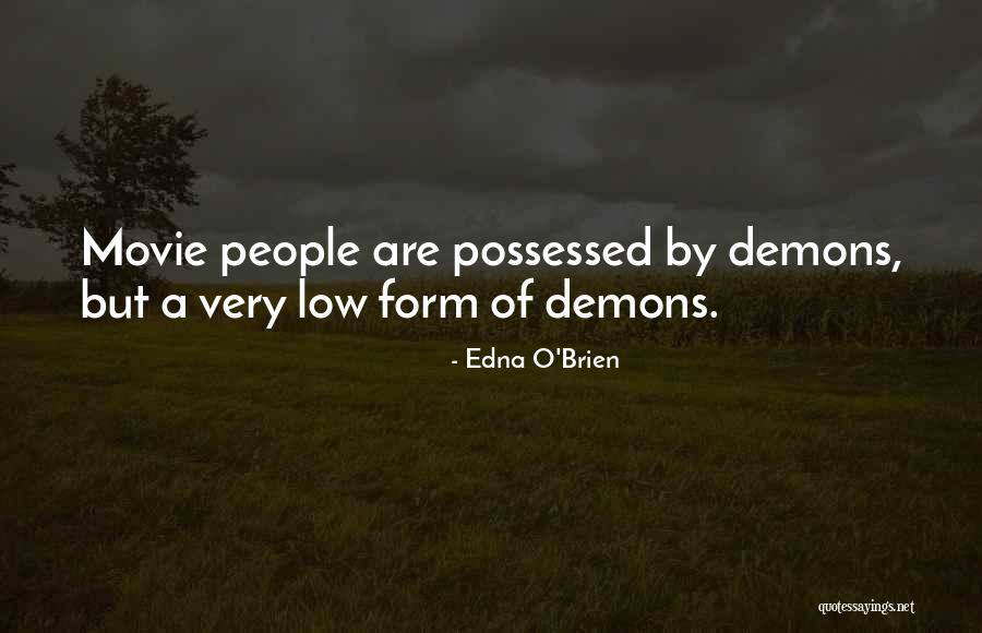 Possessed By Demons Quotes By Edna O'Brien Possessed By Demons Quotes By Edna O'Brien