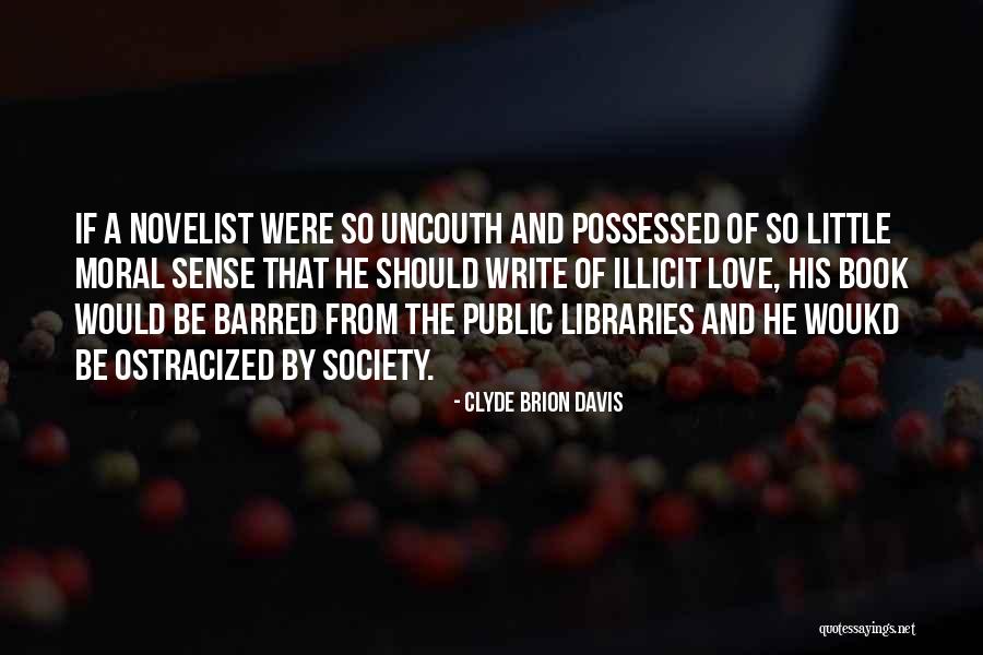 Possessed Love Quotes By Clyde Brion Davis Possessed Love Quotes By Clyde Brion Davis