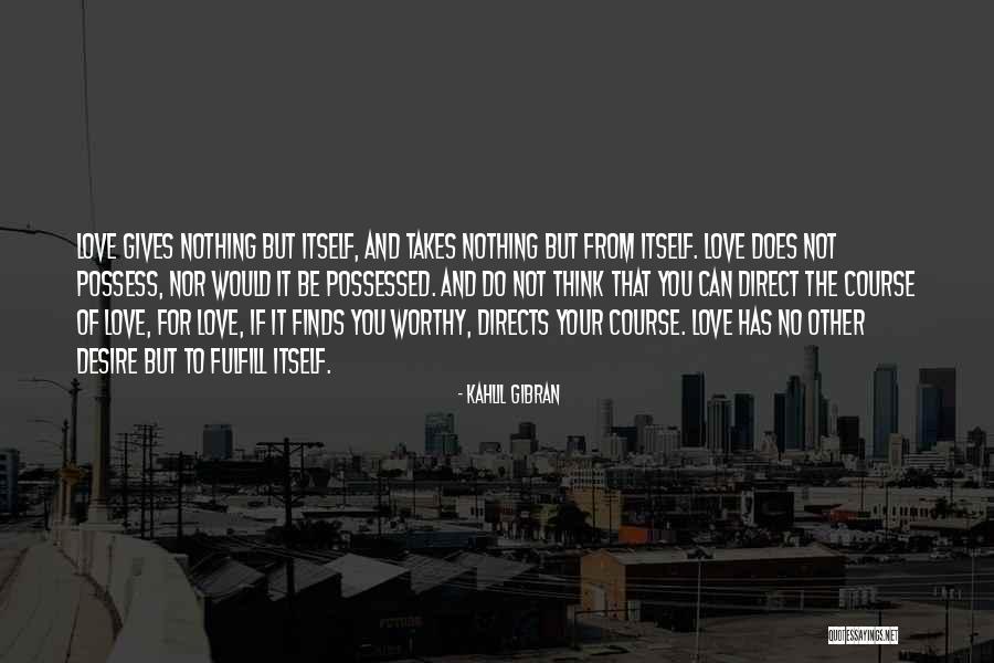Possessed Love Quotes By Kahlil Gibran Possessed Love Quotes By Kahlil Gibran