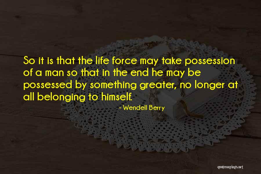 Possessed Love Quotes By Wendell Berry Possessed Love Quotes By Wendell Berry