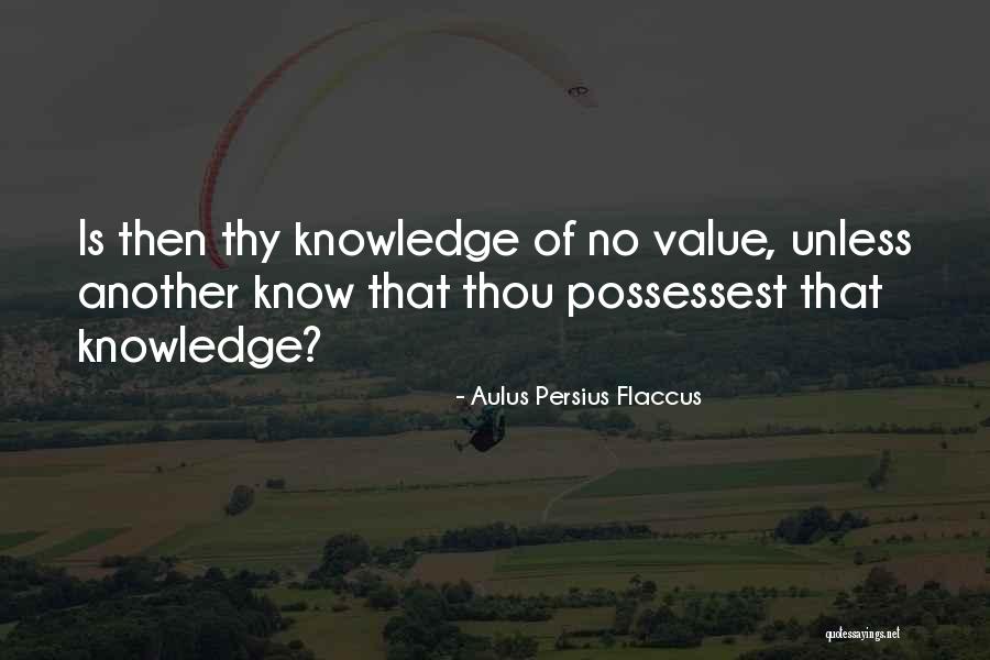 Possessest Quotes By Aulus Persius Flaccus Possessest Quotes By Aulus Persius Flaccus