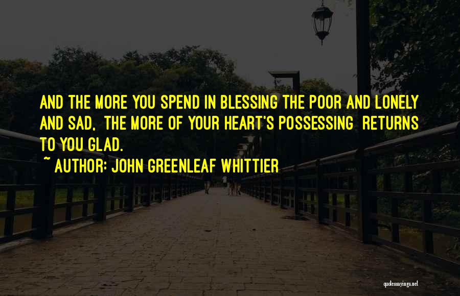 Possessing Quotes By John Greenleaf Whittier