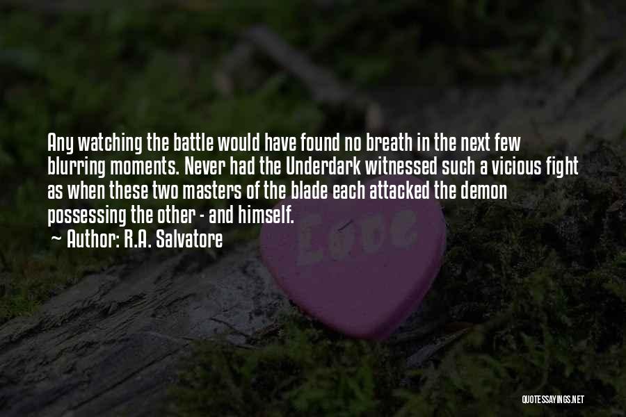 Possessing Quotes By R.A. Salvatore