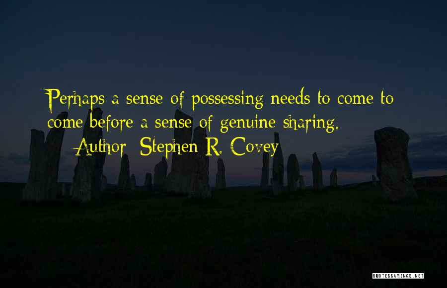 Possessing Quotes By Stephen R. Covey